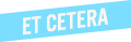 Et Cetera